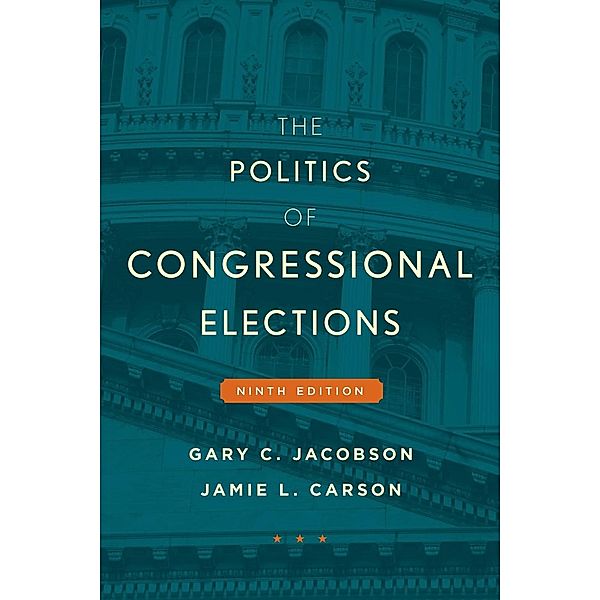 Rowman & Littlefield Publishers: The Politics of Congressional Elections, Jamie L. Carson, Gary C. Jacobson