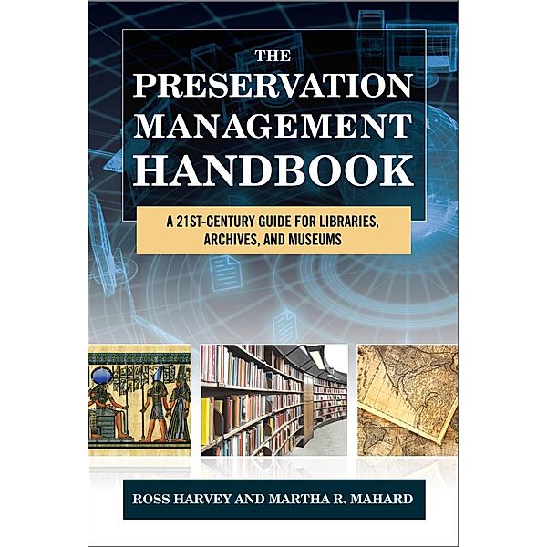 Rowman & Littlefield Publishers: The Preservation Management Handbook, Martha R. Mahard, Ross Harvey