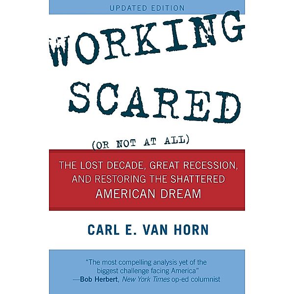 Rowman & Littlefield Publishers: Working Scared (Or Not at All), Carl E. van Horn