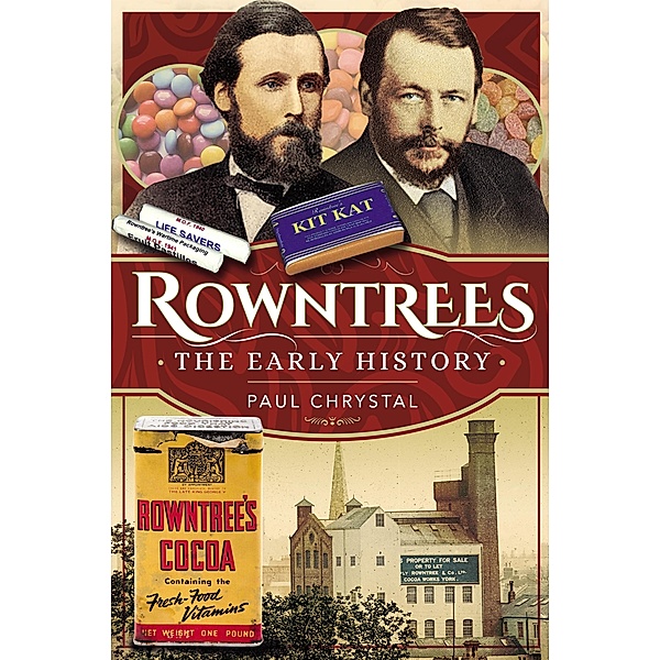 Rowntree's - The Early History, Chrystal Paul Chrystal