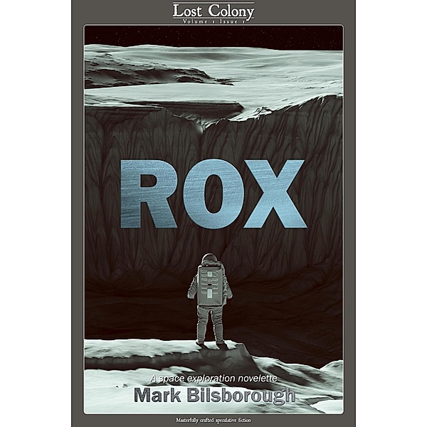 Rox: A Space Exploration Novelette (Lost Colony, #1.1) / Lost Colony, Mark Bilsborough