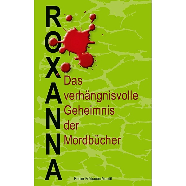 Roxanna, Renier-Fréduman Mundil