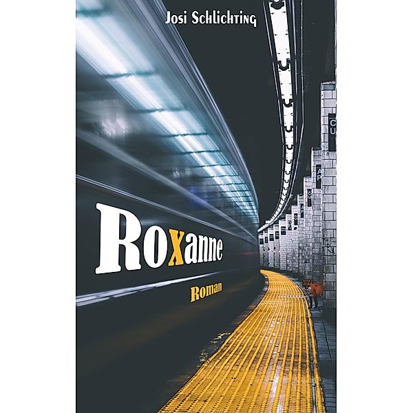 Roxanne, Josi Schlichting