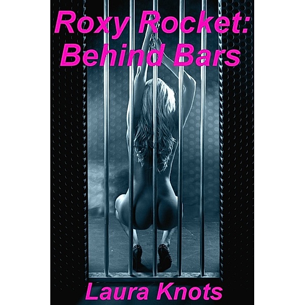 Roxie Rocket: Behind Bars, Laura Knots
