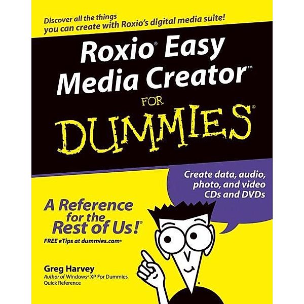 Roxio Easy Media Creator For Dummies, Greg Harvey
