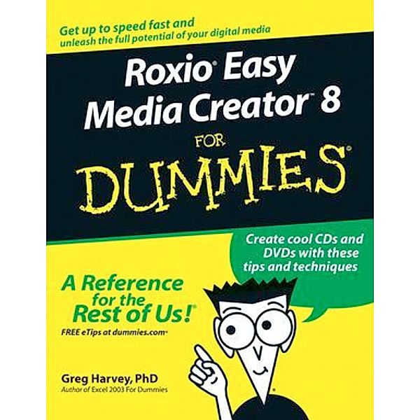 Roxio Easy Media Creator 'X' For Dummies, Greg Harvey