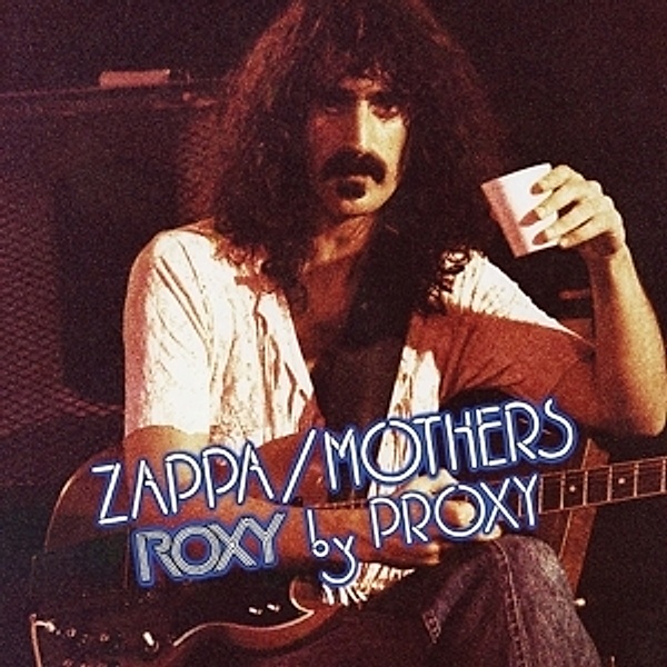 Roxy By Proxy, Frank Zappa