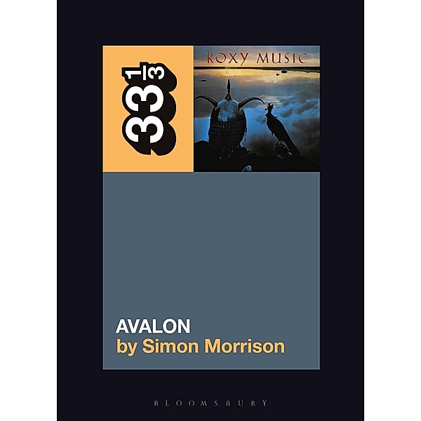 Roxy Music's Avalon / 33 1/3, Simon A. Morrison
