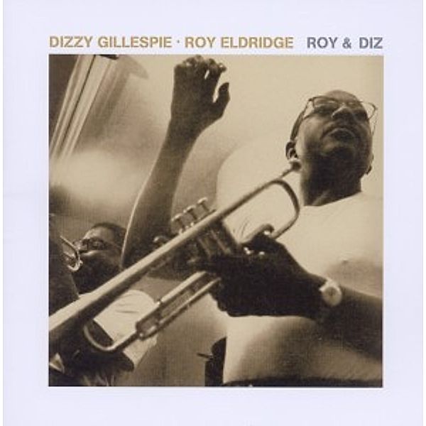 Roy & Diz, Dizzy Gillespie, Roy Eldridge