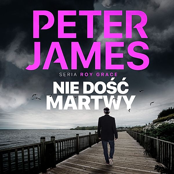 Roy Grace - 3 - Nie dość martwy, Peter James