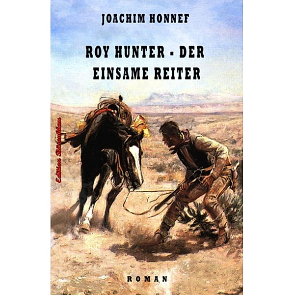 Roy Hunter - Der einsame Reiter, Joachim Honnef