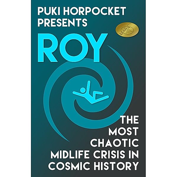 Roy: The Most Chaotic Midlife Crisis in Cosmic History (Puki Horpocket Presents, #1) / Puki Horpocket Presents, Zachry Wheeler