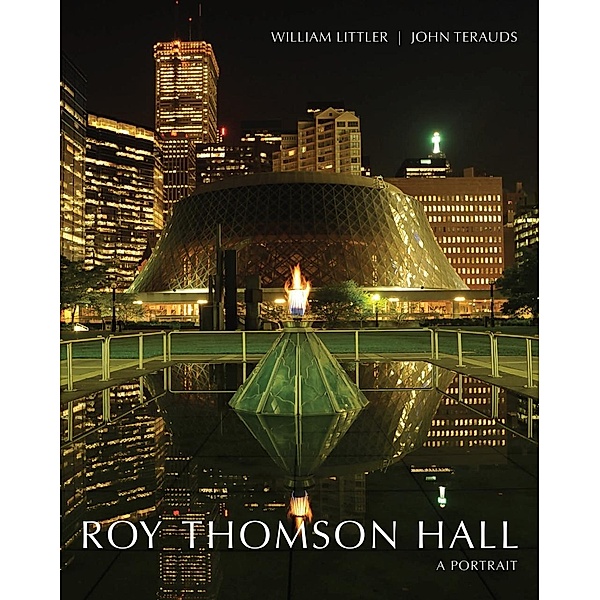 Roy Thomson Hall, William Littler, John Terauds