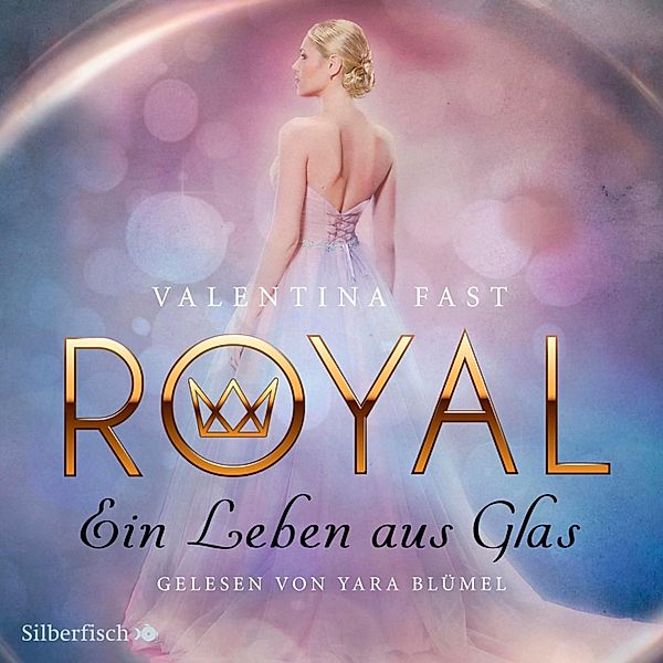 Royal - 1 - Ein Leben aus Glas, Valentina Fast