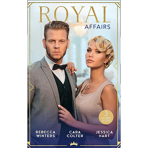 Royal Affairs: His Princess of Convenience / Her Royal Wedding Wish / The Secret Princess / Mills & Boon, Rebecca Winters, Cara Colter, Jessica Hart