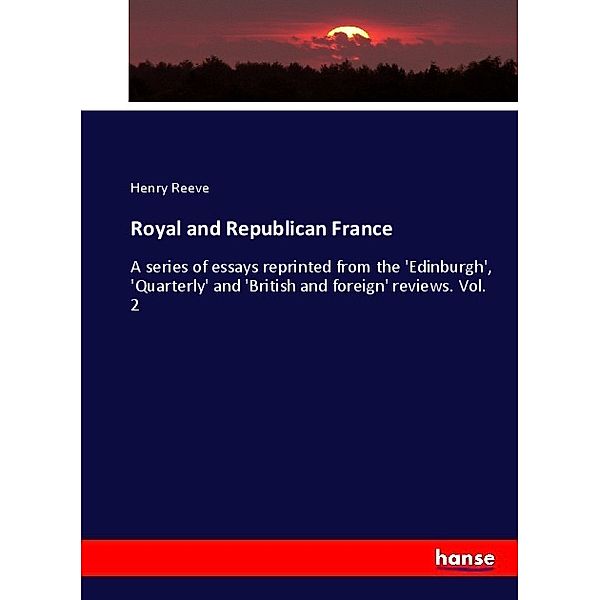 Royal and Republican France, Henry Reeve