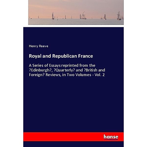 Royal and Republican France, Henry Reeve