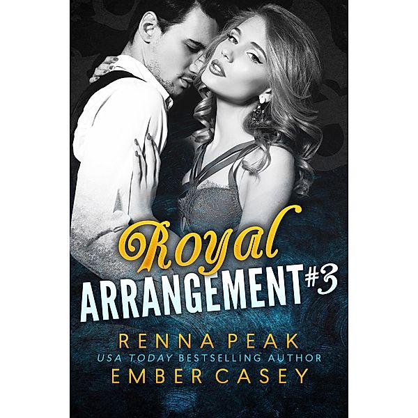 Royal Arrangement #3 / Royal Arrangement, Ember Casey, Renna Peak
