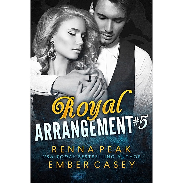 Royal Arrangement #5 / Royal Arrangement, Ember Casey, Renna Peak