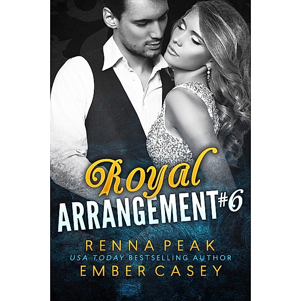 Royal Arrangement #6 / Royal Arrangement, Ember Casey, Renna Peak