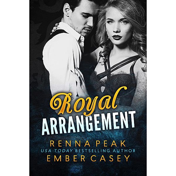 Royal Arrangement / Royal Arrangement, Ember Casey, Renna Peak