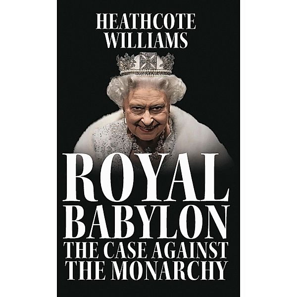 Royal Babylon, Heathcote Williams