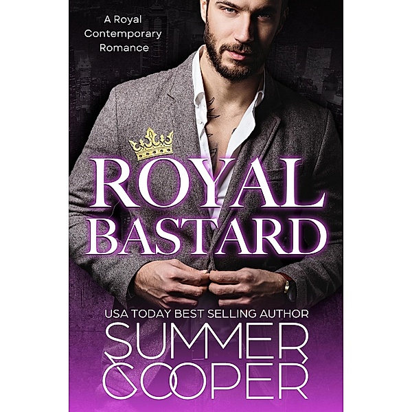 Royal Bastard: A Billionaire Contemporary Romance, Summer Cooper