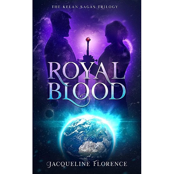 Royal Blood (The Kelan Sagas, #3) / The Kelan Sagas, Jacqueline Florence