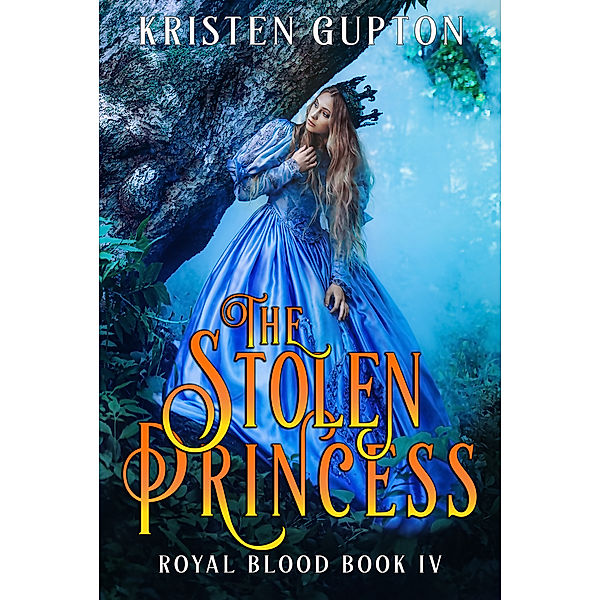 Royal Blood: The Stolen Princess, Kristen Gupton