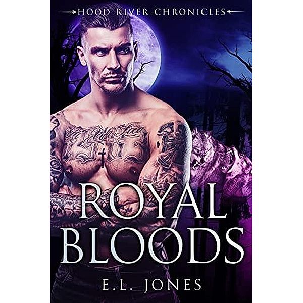 Royal Bloods (Hood River Chronicles, #3) / Hood River Chronicles, E. L. Jones