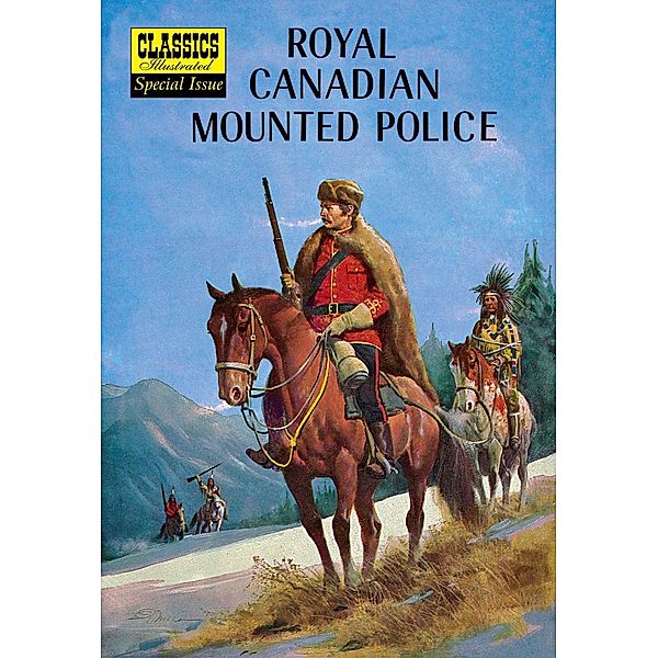 Royal Canadian Mounted Police (with panel zoom)    - Classics Illustrated Special Issue / Trajectory Publishing, Lorenz Graham