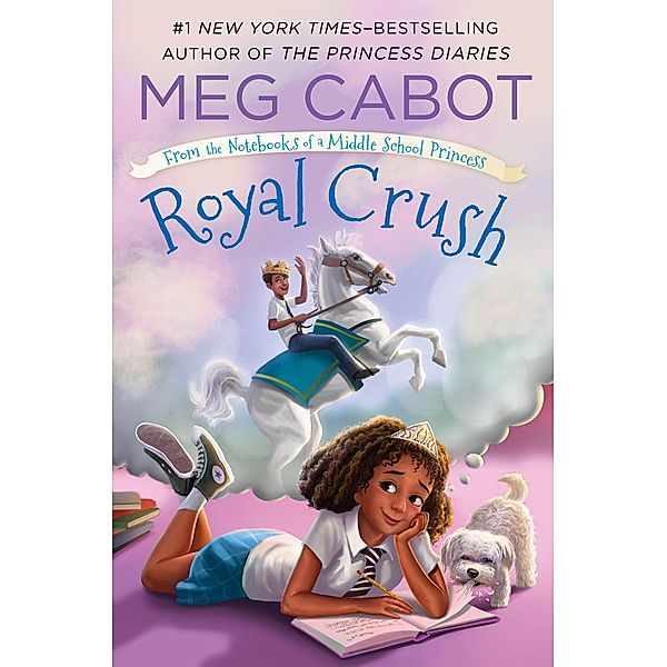 Royal Crush: From the Notebooks of a Middle School Princess, Meg Cabot