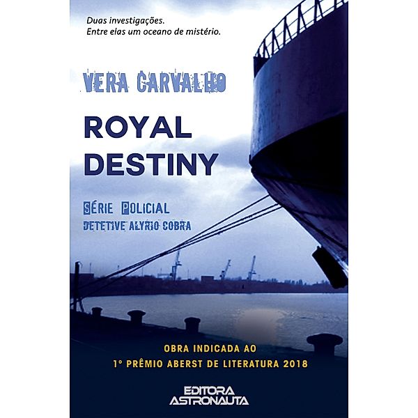 Royal Destiny / Série Policial Detetive Alyrio Cobra Bd.5, Vera Carvalho
