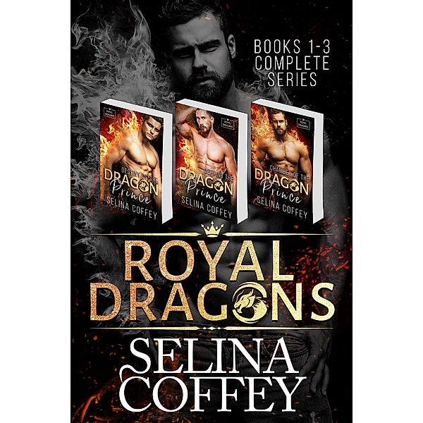 Royal Dragons: Books 1-3 (Complete Series), Selina Coffey