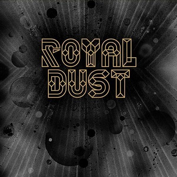 Royal Dust, Royal Dust