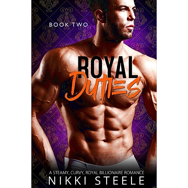 Royal Duties - Book Two / Royal Duties, Nikki Steele
