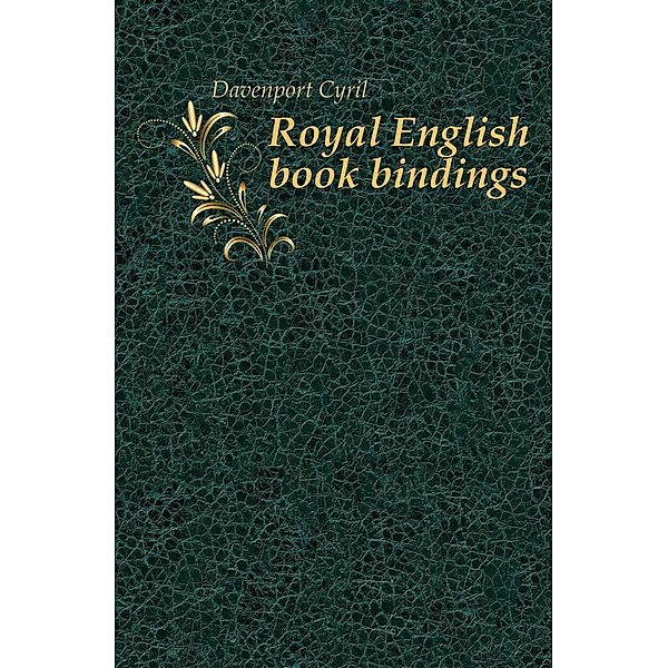 Royal English Bookbindings, Cyril Davenport