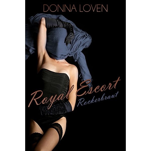 Royal Escort: Rockerbraut, Donna Loven