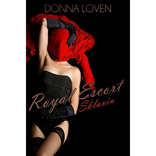 Royal Escort: Sklavin, Donna Loven