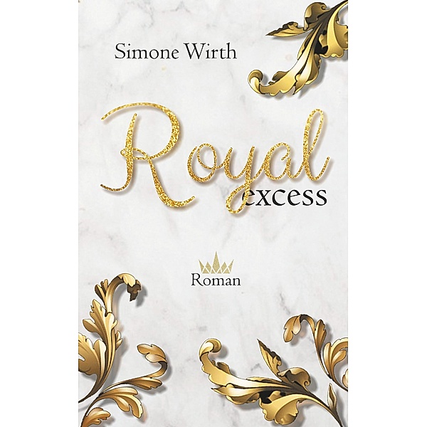Royal excess / Royal Bd.1, Simone Wirth