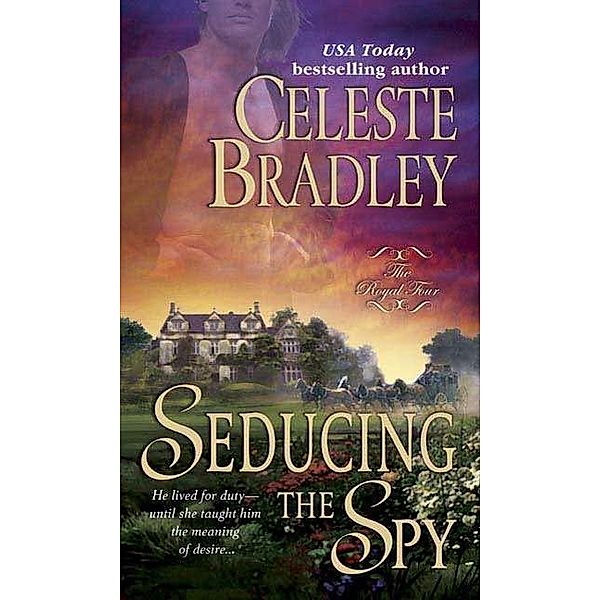 Royal Four: 4 Seducing the Spy, Celeste Bradley