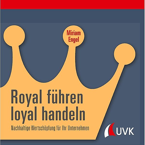 Royal führen, loyal handeln, Miriam Engel