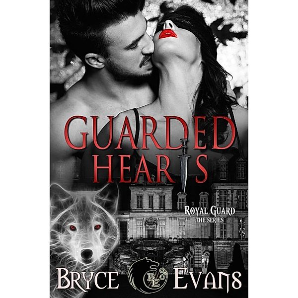 Royal Guard: Guarded Hearts (Royal Guard, #1), Bryce Evans