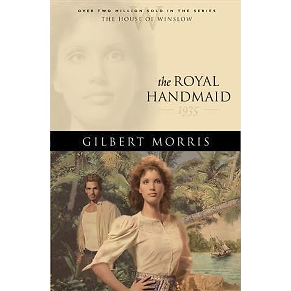 Royal Handmaid (House of Winslow Book #32), Gilbert Morris