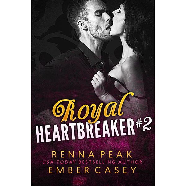 Royal Heartbreaker #2 / Royal Heartbreaker, Renna Peak, Ember Casey
