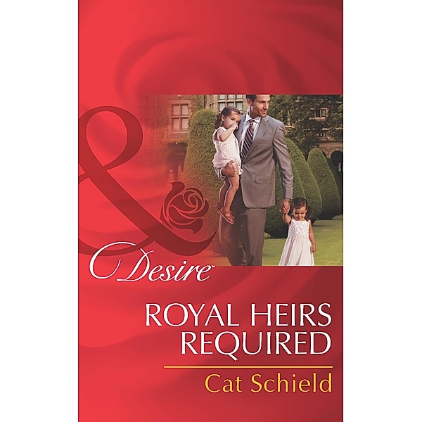 Royal Heirs Required (Mills & Boon Desire) (The Sherdana Royals, Book 1) / Mills & Boon Desire, Cat Schield