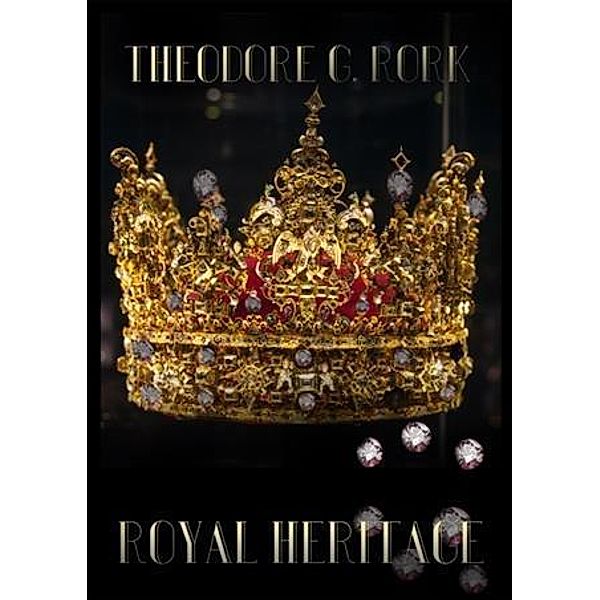 Royal Heritage, Theodore G. Rork