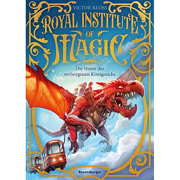Royal Institute of Magic, Band 1: Die Hüter der verborgenen Königreiche (spannendes Fantasy-Abenteuer ab 10 Jahre), Victor Kloss