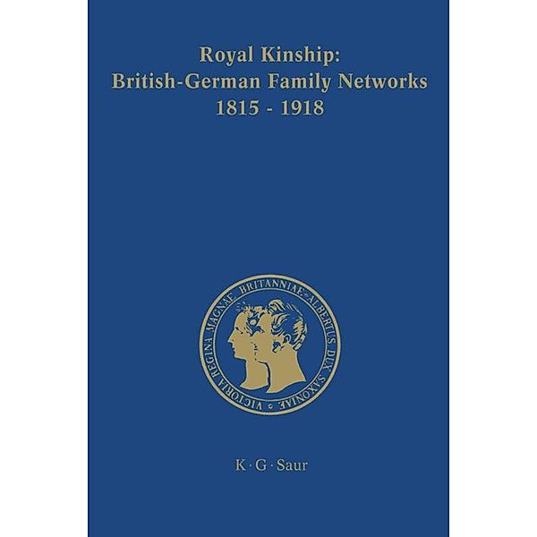 Royal Kinship: Anglo-German Family Networks 1815-1918