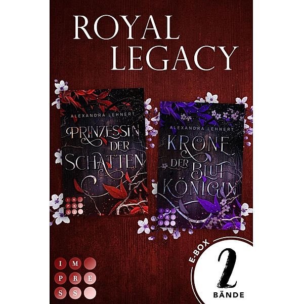Royal Legacy: Die royale Vampir Romance Dilogie in einer E-Box! (Royal Legacy) / Royal Legacy, Alexandra Lehnert